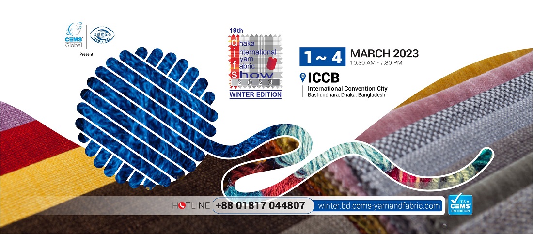  19th Dhaka International Yarn & Fabric Show 2023—Winter Edition